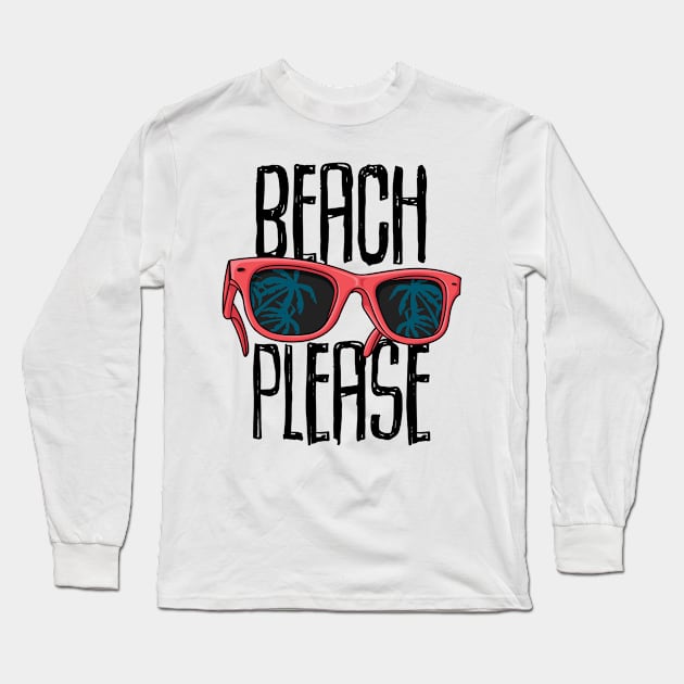 Beach Please Sunglasses and Palm Trees Long Sleeve T-Shirt by CaptainHobbyist